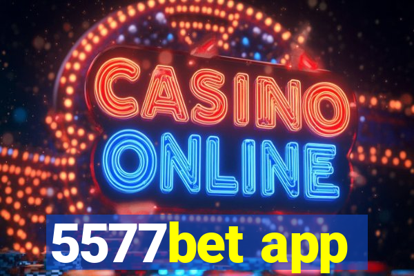 5577bet app